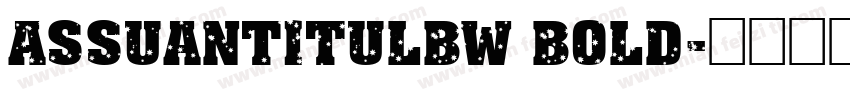 AssuanTitulBW Bold字体转换